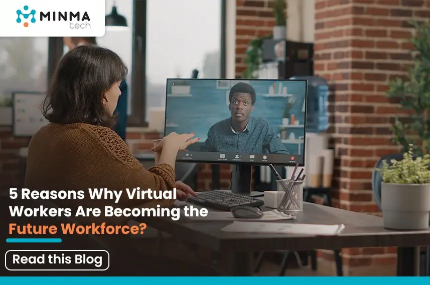 Why Virtual Workers Are Becoming the Future Workforce